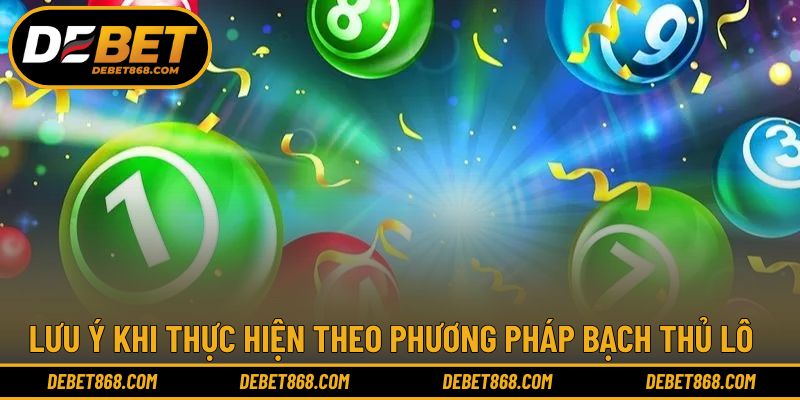 Lưu ý đảm bảo hiệu quả khi triển khai phương pháp Bạch thủ